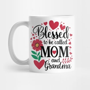blessed to be called mom and grandma mother's day Mug